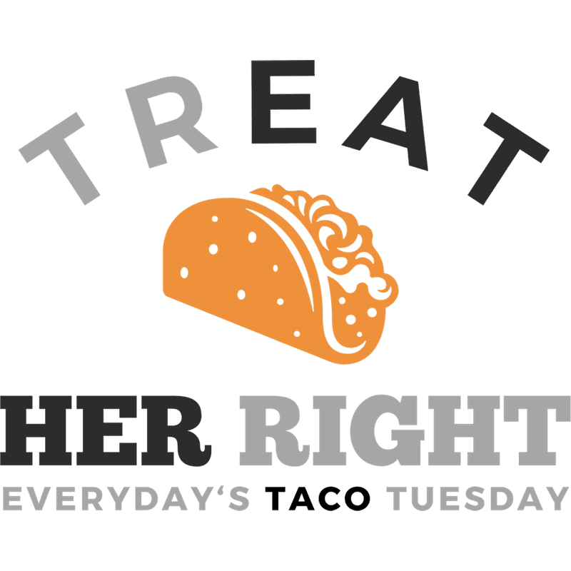 TrEAT HER Right - Every day's TACO Tuesday." Hat