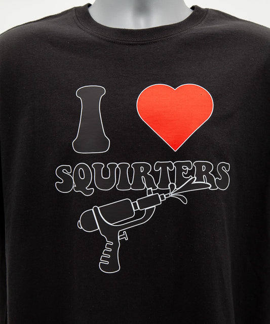 I Love Squirters - Shirt