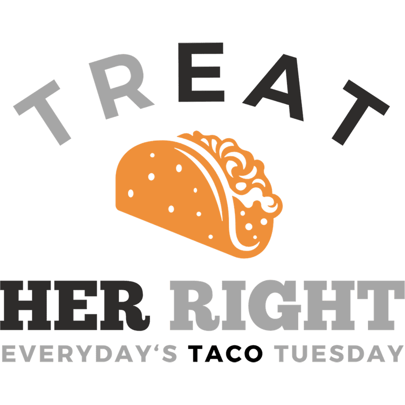 TrEAT HER Right - Every day's TACO Tuesday."  Hat