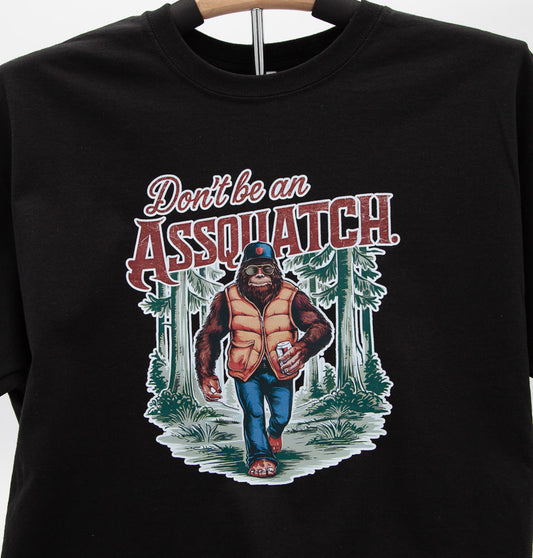 Don't Be An AssQuatch - Shirt